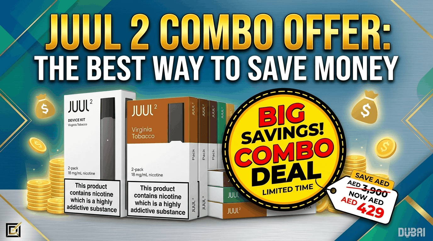 JUUL 2 Combo Offer: How to Actually Save Money on Vaping in Dubai